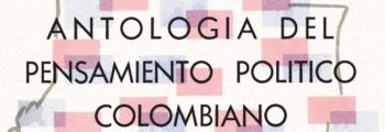 Antología del pensamiento político colombiano