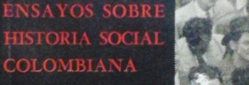Ensayos sobre historia social colombiana